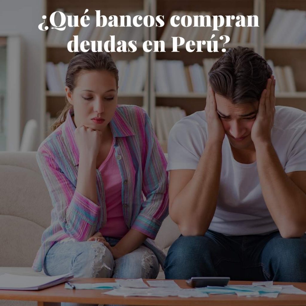 Qué bancos compran deudas en Perú